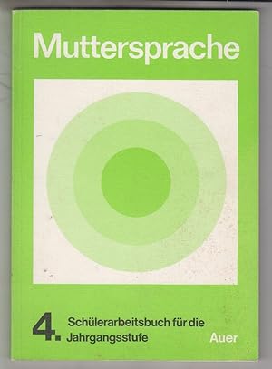 Seller image for Muttersprache. 4. Jahrgangsstufe. Schlerarbeitsbuch fr den Deutschunterricht for sale by Allguer Online Antiquariat