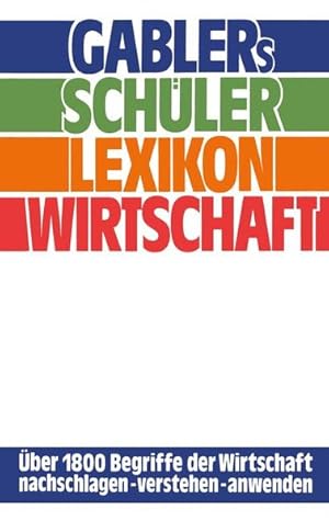Bild des Verkufers fr Gablers Schler-Lexikon Wirtschaft zum Verkauf von Versandantiquariat Felix Mcke