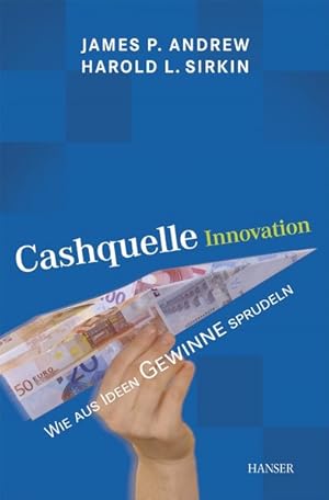Imagen del vendedor de Cashquelle Innovation. Wie aus Ideen Gewinne sprudeln a la venta por Versandantiquariat Felix Mcke