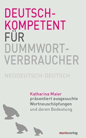 Seller image for Deutschkompetent fr Dummwortverbraucher: Neudeutsch-deutsch for sale by Versandantiquariat Felix Mcke