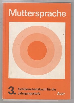 Seller image for Muttersprache. 3. Jahrgangsstufe. Schlerarbeitsbuch fr den Deutschunterricht for sale by Allguer Online Antiquariat