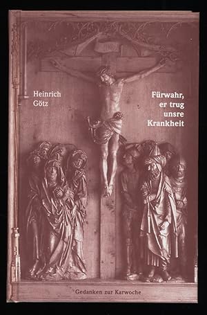 Seller image for Frwahr, er trug unsre Krankheit - Gedanken zur Karwoche mit Bildbetrachtungen zum Heilig- Kreuz- Altar in Detwang. for sale by Antiquariat Peda