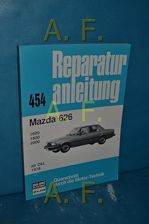 Bild des Verkufers fr Mazda 626 / 1600 / 1800 / 2000 (Reparaturanleitung 454) ab Okt. 1978 zum Verkauf von Antiquarische Fundgrube e.U.