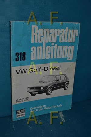 Imagen del vendedor de VW Golf Diesel (Reparaturanleitung 318) ab Herbst 1976 bis Aug. 1980 a la venta por Antiquarische Fundgrube e.U.