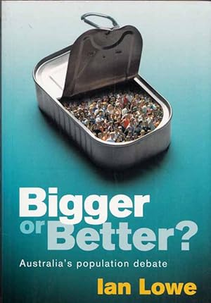 Imagen del vendedor de Bigger or Better? Australia's Population Debate a la venta por Adelaide Booksellers