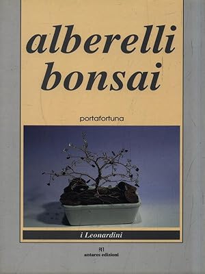 Bild des Verkufers fr Alberelli Bonsai. Portafortuna zum Verkauf von Librodifaccia