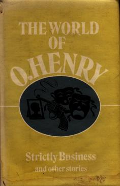 Bild des Verkufers fr The World of O Henry - Strictly Business and Other Stories zum Verkauf von Eaglestones