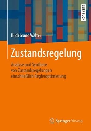 Bild des Verkufers fr Zustandsregelung : Analyse und Synthese von Zustandsregelungen einschlielich Regleroptimierung zum Verkauf von AHA-BUCH GmbH