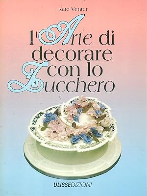 Seller image for L'arte di decorare con lo zucchero for sale by Librodifaccia