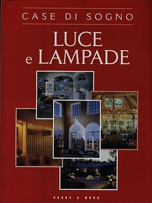 Case di sogno. Luce e Lampade