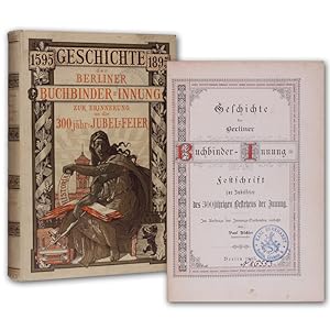 Geschichte der Berliner Buchbinder-Innung. Festschrift zur Jubelfeier des 300 jährigen Bestehens ...
