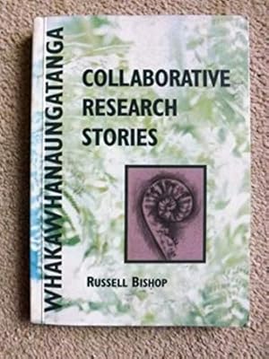 Collaborative research stories: Whakawhanaungatanga (Academic monograph)