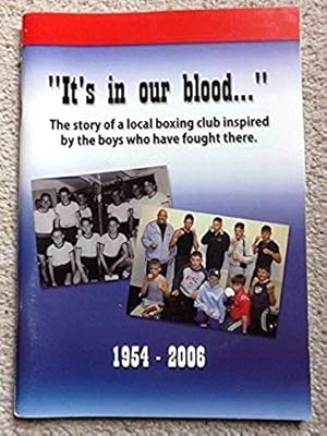 It's in Our Blood: The Story of a Local Boxing Club Inspired by the Boys Who Have Fought There [w...