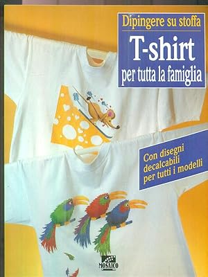 Bild des Verkufers fr Dipingere su stoffa. T-shirt per tutta la famiglia zum Verkauf von Librodifaccia