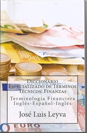 DICCIONARIO ESPECIALIZADO EN TERMINOS TECNICOS FINANZAS -Terminología Financiera INGLES-ESPAÑOL-I...