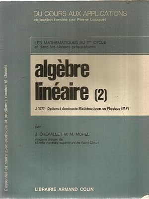 Image du vendeur pour Algbre linaire - 2 - J 1077 - Options  dominante Mathmatiques ou Physique (MP) mis en vente par Joie de Livre