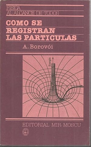 COMO SE REGISTRAN LAS PARTÍCULAS Siguiendo La Pista Del Neutrino