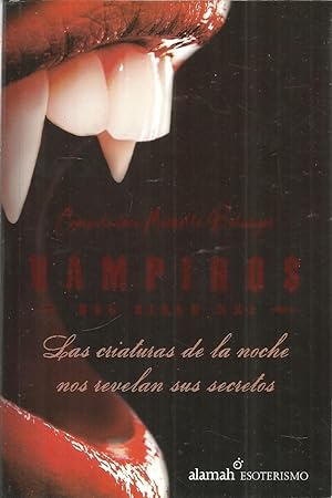 VAMPIROS DEL SIGLO XXI -las criaturas de la noche nos revelan sus secretos