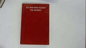 Imagen del vendedor de The man who fought the monkey: A novel a la venta por Goldstone Rare Books
