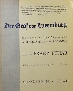 Der Graf von Luxemburg, Operette in drei Akten, Klavierauszug mit Text (Vocal Score)