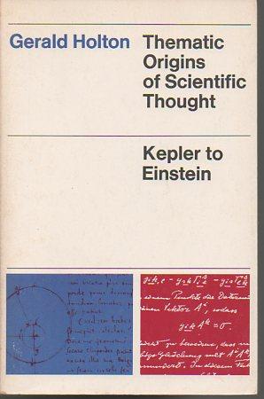 Thematic Origins of Scientific Thought: Kepler to Einstein