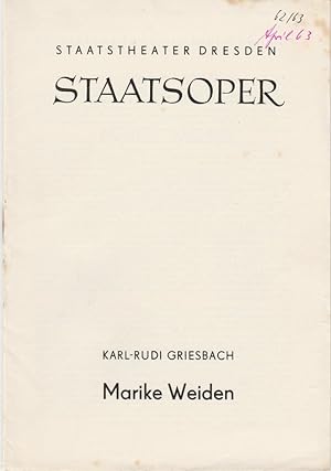 Seller image for Programmheft Karl-Rudi Griesbach: MARIKE WEIDEN Oper 4. April 1963 Spielzeit 1962 / 63 for sale by Programmhefte24 Schauspiel und Musiktheater der letzten 150 Jahre