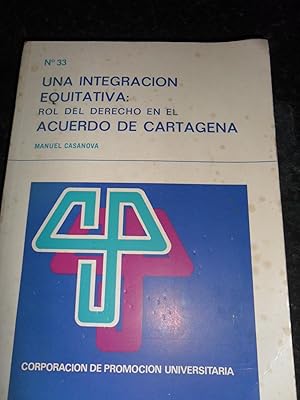 Image du vendeur pour Una Integracion Equitativa: Rol Del Derecho En El Acuerdo De Cartagena mis en vente par Clement Burston Books