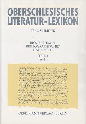 Oberschlesisches Literatur-Lexikon; Teil: Teil 1., A - H / Franz Heiduk; Schriften der Stiftung H...