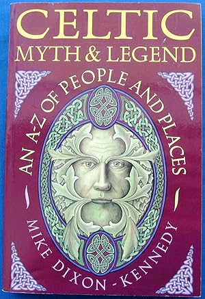 Image du vendeur pour CELTIC MYTH & LEGEND. AN A-Z OF PEOPLE AND PLACES. mis en vente par JBK Books