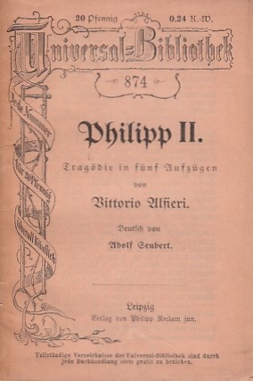 Philipp 2. ; Tragödie in fünf Aufzügen / Vittorio Alfieri, Deutsch von Adolf Seubert ; Reclams Un...