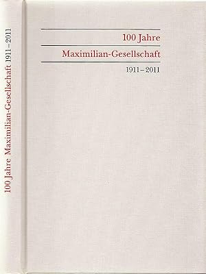 Bild des Verkäufers für 100 Jahre Maximilian-Gesellschaft 1911-2011 zum Verkauf von Antiquariat am Osning