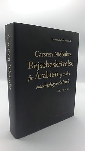 Carsten Niebuhrs Rejsebeskrivelse fra Arabien og andre omkringliggende lande. Forste Bind