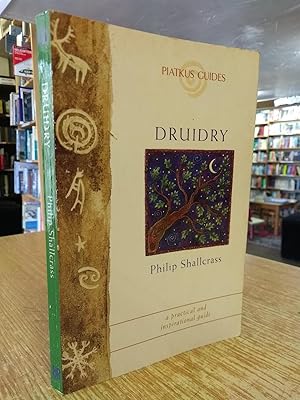 Druidry: A Practical and Inspirational Guide (Piatkus Guides)