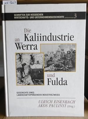 Bild des Verkufers fr Die Kaliindustrie an Werra und Fulda. Geschichte eines landschaftsprgenden Industriezweigs. zum Verkauf von Versandantiquariat Trffelschwein