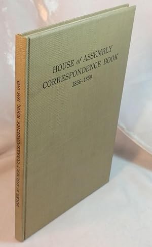 House of Assembly Correspondence Book August 12th 1856 to July 6th 1859