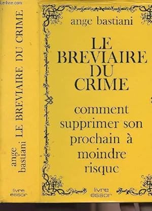 Immagine del venditore per Le breviaire du crime - comment supprimer son prochain  moindre risque venduto da Le-Livre
