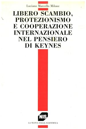 Immagine del venditore per Libero scambio, protezionismo e cooperazione internazionale nel pensiero di Keynes venduto da Di Mano in Mano Soc. Coop
