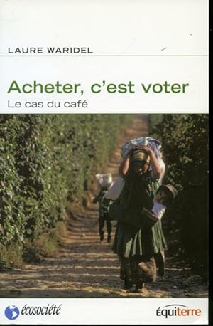 Seller image for Acheter, c'est voter : Le cas du caf for sale by Librairie Le Nord