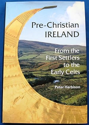 Image du vendeur pour Pre-Christian IRELAND From the First Settlers to the Early Celts mis en vente par JBK Books