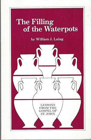 Immagine del venditore per Filling Of The Waterpots: Lessons In The Gospel Of St. John venduto da BYTOWN BOOKERY