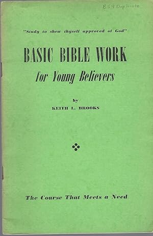 Basic Bible Work For Young Believers: The Course That Meets A Need