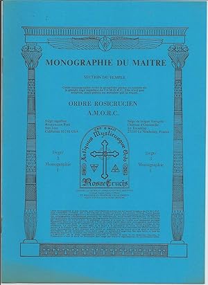 Monographie Du Maitre, Section Du Temple, Ordre Rosicrucien A. M. O. C. Degre 3, Monographie: 1 - 10