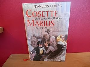Seller image for Cosette Ou Le Temps Des Illusions - Marius Ou Le Fugitif for sale by La Bouquinerie  Dd
