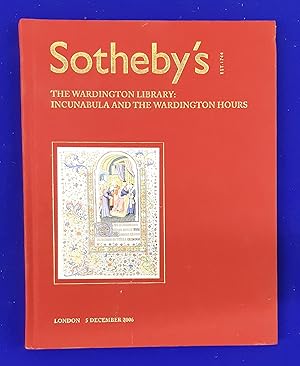 The Wardington Library : Incunabula and The Wardington Hours. [ Sotheby's, auction catalogue, sal...
