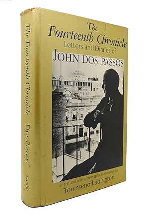 Seller image for THE FOURTEENTH CHRONICLE Letters and Diaries of John Dos Passos for sale by Rare Book Cellar
