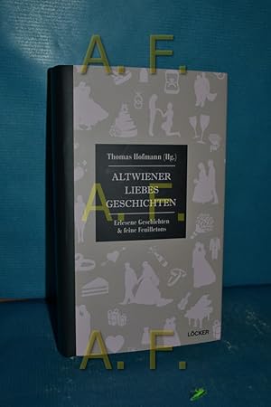 Bild des Verkufers fr Altwiener Liebesgeschichten : Erlesene Geschichten & feine Feuilletons zum Verkauf von Antiquarische Fundgrube e.U.