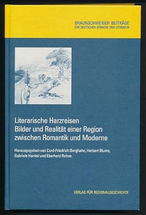 Bild des Verkufers fr Literarische Harzreisen. Bilder und Realitt einer Region zwischen Romantik und Moderne. Herausgegeben von Cord-Friedrich Berghahn, Herbert Blume, Gabriele Henkel und Eberhard Rohse. zum Verkauf von Ballon & Wurm GbR - Antiquariat