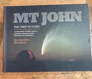 Mt John The First 50 Years A Celebration of Half a Century of Optical Astronomy at the University...