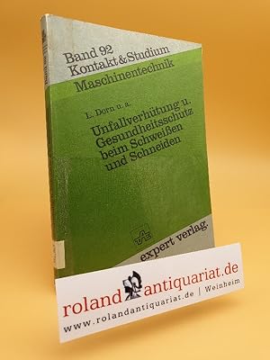 Bild des Verkufers fr Unfallverhtung und Gesundheitsschutz beim Schweissen und Schneiden / L. Dorn . / Kontakt & Studium ; Bd. 92 : Maschinentechnik zum Verkauf von Roland Antiquariat UG haftungsbeschrnkt