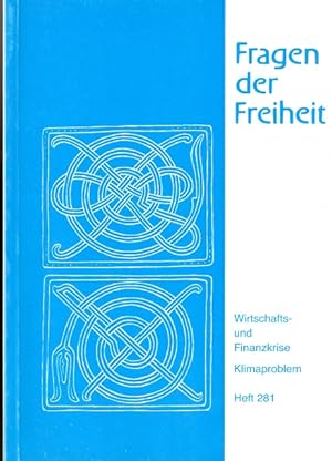 Imagen del vendedor de Fragen der Freiheit - Heft 281. Wirtschafts- u. Finanzkrise Klimaproblem Beitrge zur freiheitlichen Ordnung von Kultur, Staat und Wirtschaft. a la venta por Versandantiquariat Sylvia Laue